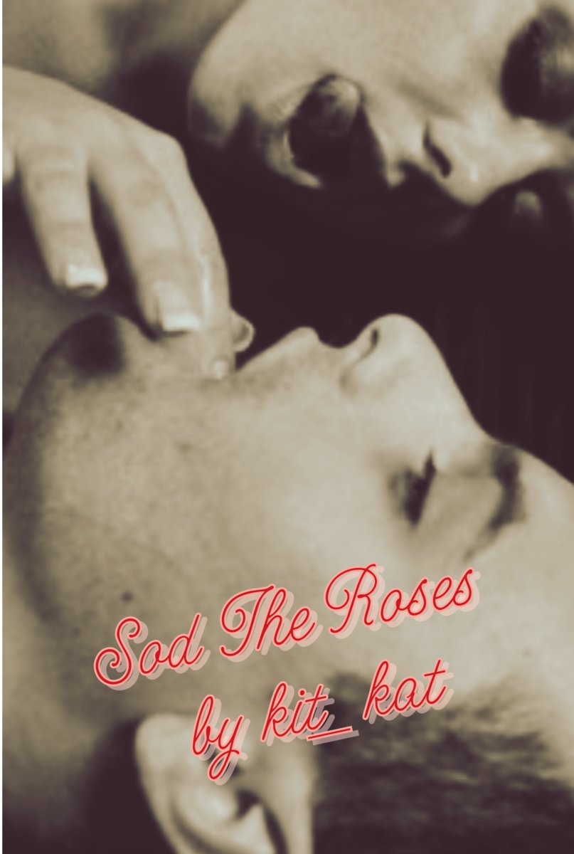 Sod The Roses | Lush Stories